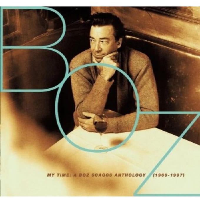 My Time: A Boz Scaggs Anthology (1969-1997) - Boz Scaggs