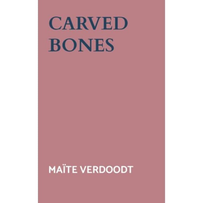 Carved Bones - Maïte Verdoodt