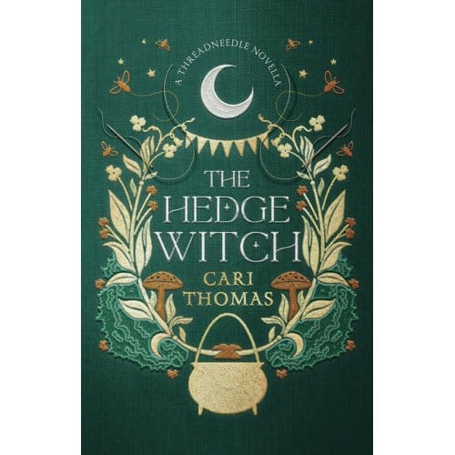 The Hedge Witch - Threadneedle - Cari Thomas