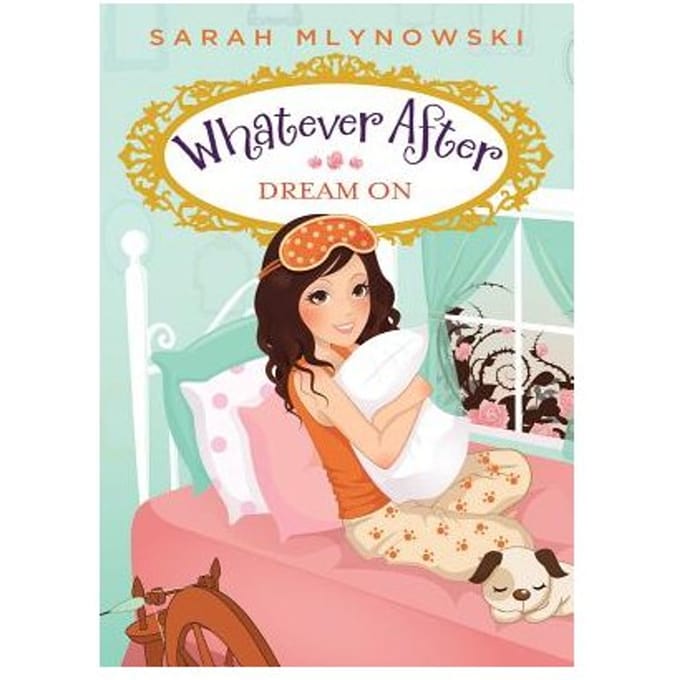 Dream On (Whatever After #4) - Sarah Mlynowski
