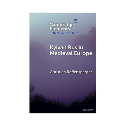 Kyivan Rus In Medieval Europe - Rethinking Byzantium - Christian (Wittenberg University