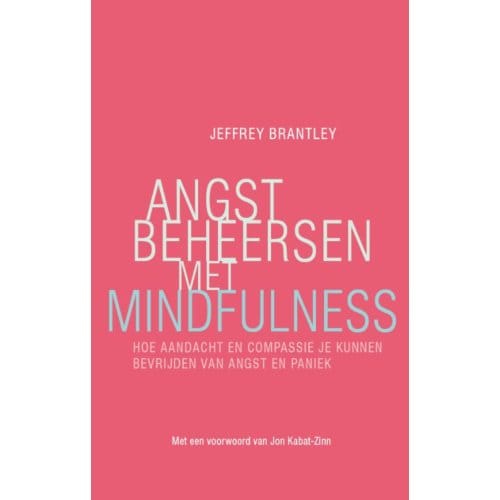 Angst Beheersen Met Mindfulness - Jeffrey Brantley