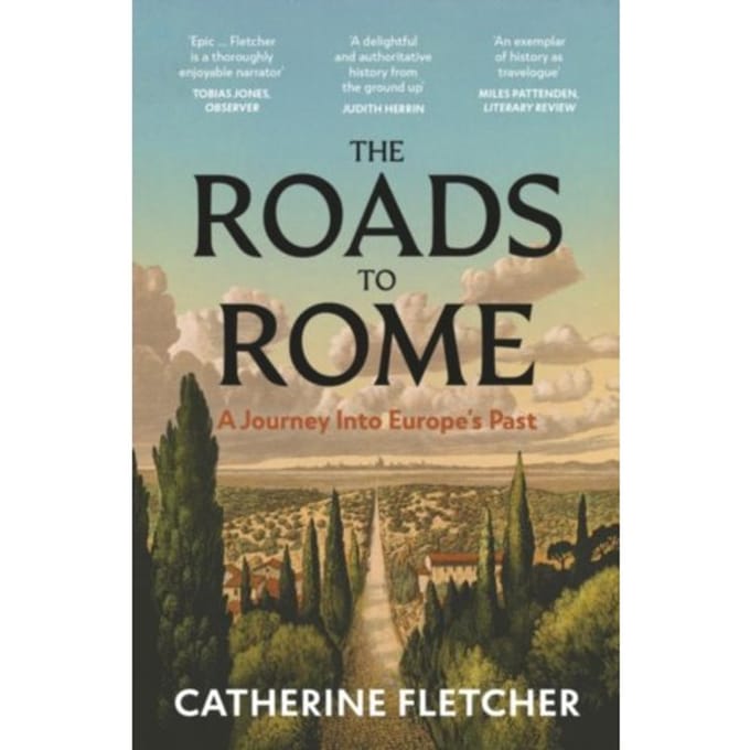 The Roads To Rome - Catherine Fletcher