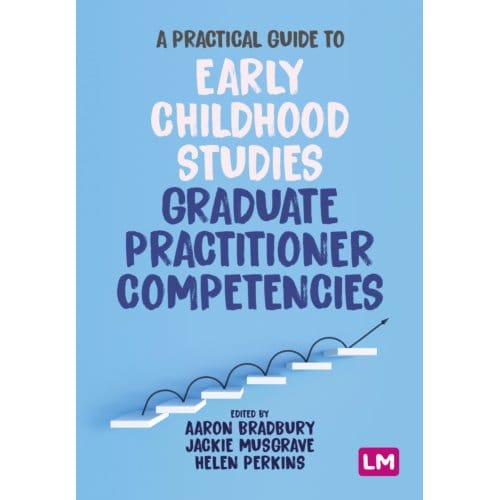 A Practical Guide To Early Childhood Studies Graduate Practitioner Competencies