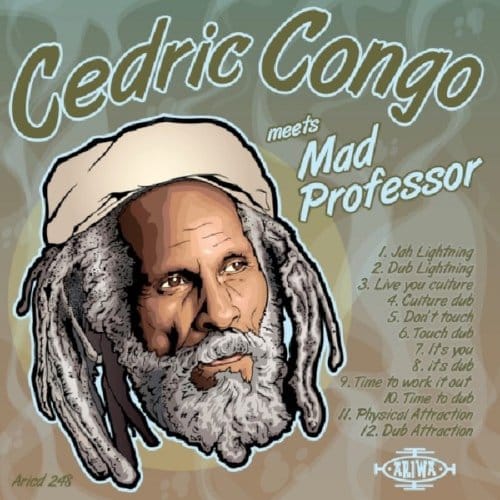 Ariwa Dub Showcase - Cedric Congo & Mad Professor