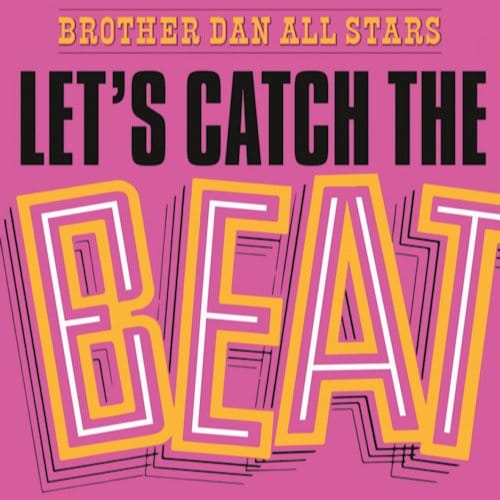 Let's Catch The Beat - Brother Dan All Stars