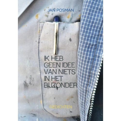 Ik Heb Geen Idee Van Niets In Het Bijzonder - Jan Posman