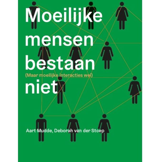 Moeilijke Mensen Bestaan Niet - Aart Mudde