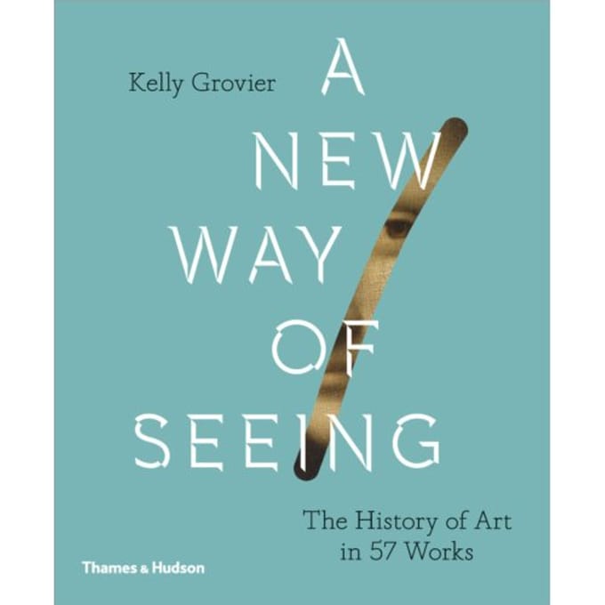A New Way Of Seeing - Kelly Grovier