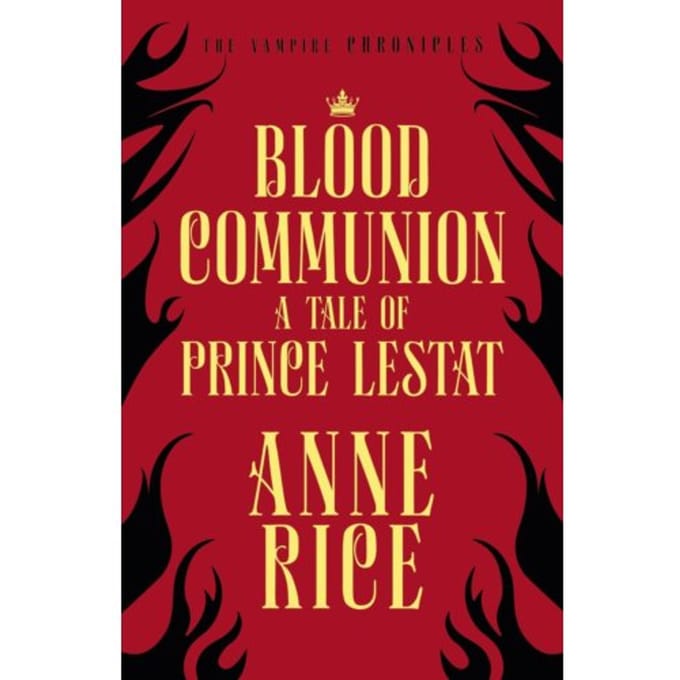 Blood Communion - The Vampire Chronicles - Anne Rice