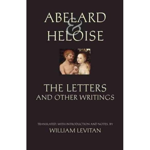 Abelard And Heloise: The Letters And Other Writings - Peter Abelard