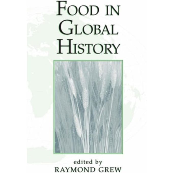 Food In Global History - Grew, Raymond