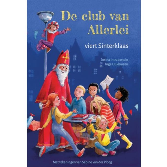 De Club Van Allerlei Viert Sinterklaas - Josina Intrabartolo