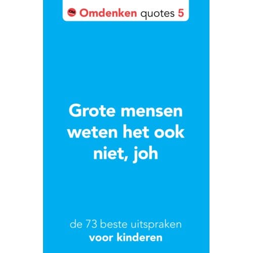 Grote Mensen Weten Het Ook Niet, Joh - Omdenken Quotes