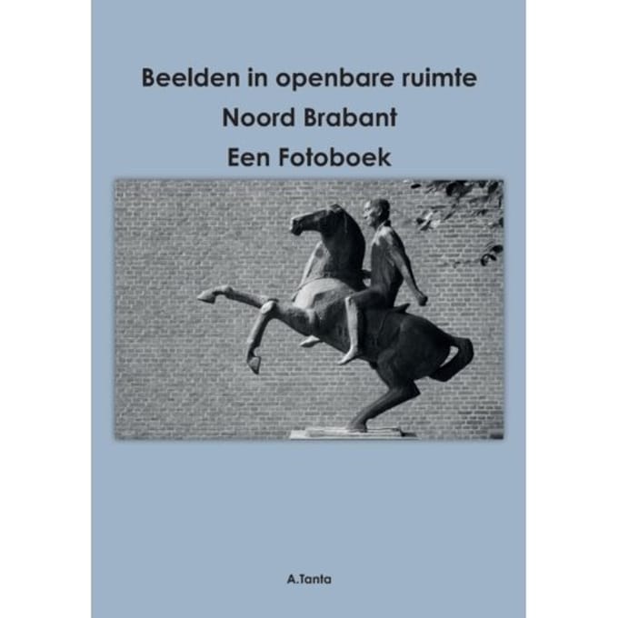 Beelden In Openbare Ruimte Noord Brabant - Ante Tanta