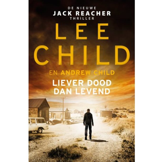 Liever Dood Dan Levend - Jack Reacher - Lee Child