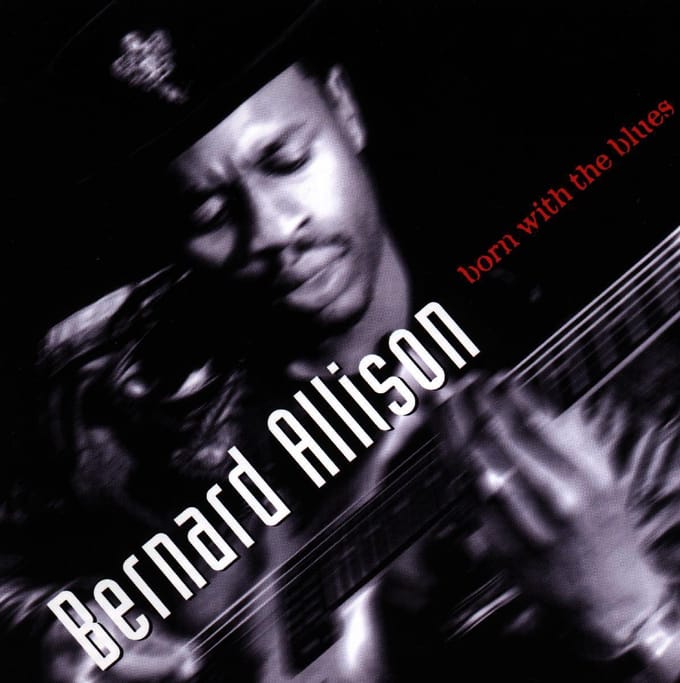 Born With The Blues - Bernard Allison
