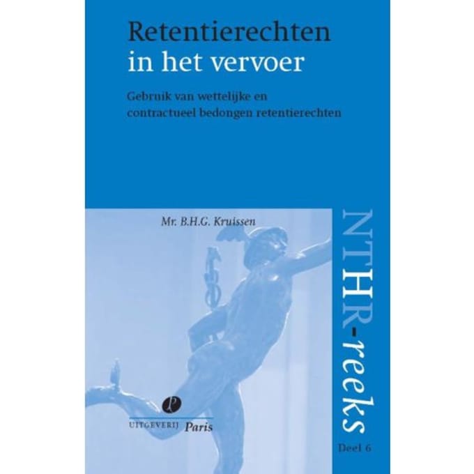 Retentierechten In Het Vervoer - Nthr Reeks - B.H.G. Kruissen