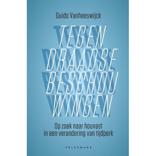 Tegendraadse Beschouwingen - Guido Vanheeswijck