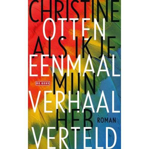 Als Ik Je Eenmaal Mijn Verhaal Heb Verteld - Christine Otten