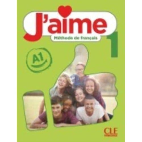 J'Aime 1: Niveau A1 - Livre De L'Eleve - Ana Leon Moreno