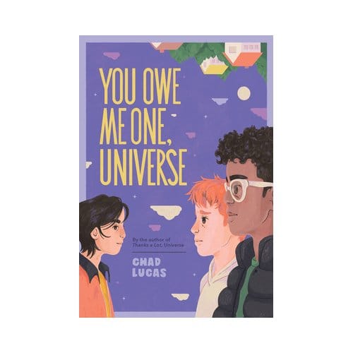You Owe Me One, Universe (Thanks A Lot, Universe #2) - Thanks A Lot, Universe - Chad Lucas