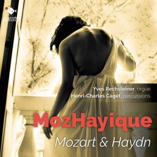 Yves Rechsteiner & Henri-Charles Caget - Mozhayique: Mozart & Haydn (CD)