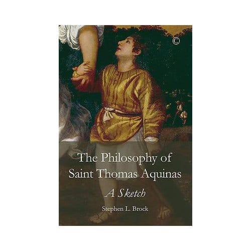 The Philosophy Of Saint Thomas Aquinas - Brock, Stephen L.