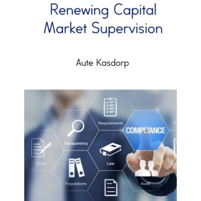 Renewing Capital Market Supervision - Aute Kasdorp
