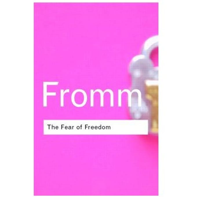 The Fear Of Freedom - Routledge Classics - Fromm, Erich