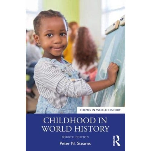 Childhood In World History - Stearns, Peter N. (George Mason