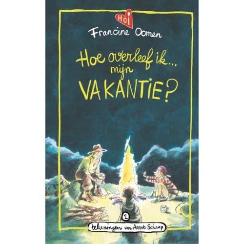 Hoe Overleef Ik Mijn Vakantie? - Hoe Overleef Ik - Francine Oomen