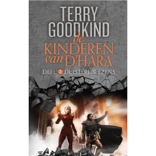Duistere Wezens - De Kinderen Van D'Hara - Terry Goodkind