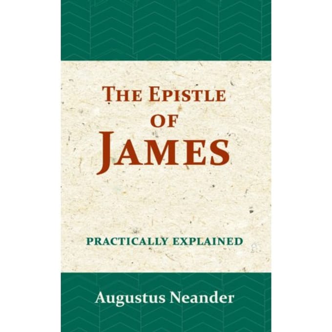 The Epistle Of James - Augustus Neander