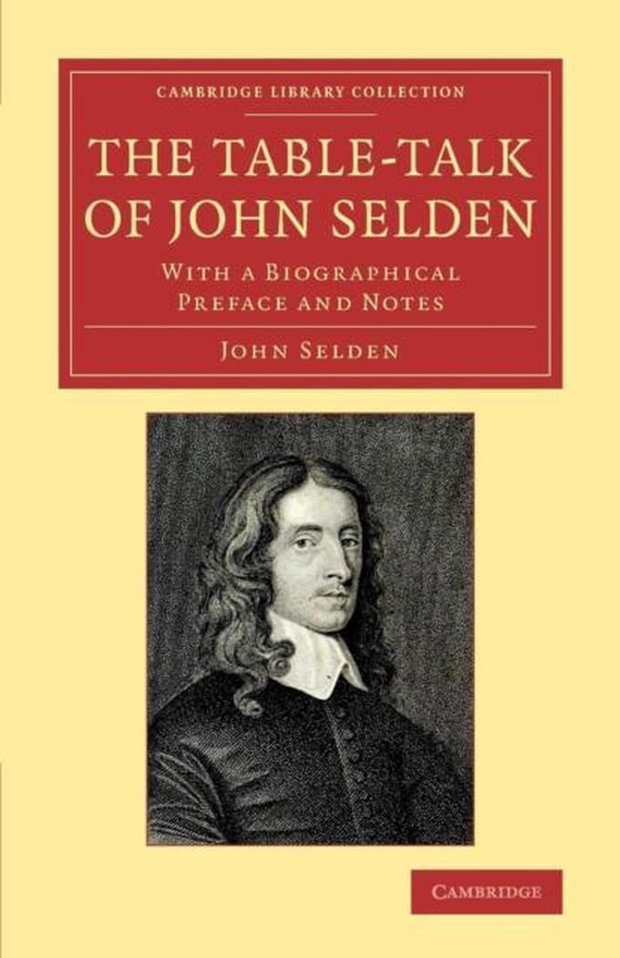 The Table-Talk Of John Selden - John Selden