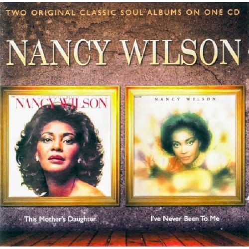 This Mother's Daughter/I've Never Been To Me - Nancy Wilson