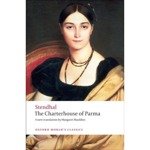 The Charterhouse Of Parma - Oxford World's Classics - Stendhal