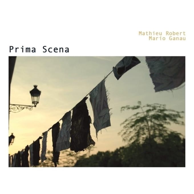 Mathieu Robert & Mario Ganau - Prima Scena (CD)