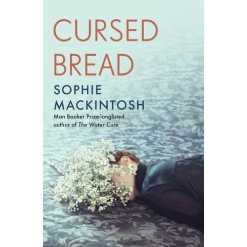 Cursed Bread - Sophie Mackintosh