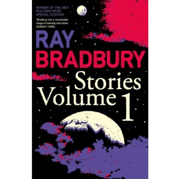 Ray Bradbury Stories Volume 1 - Ray Bradbury