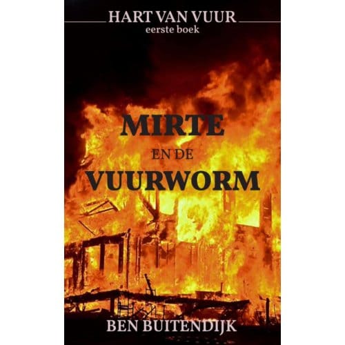 Mirte En De Vuurworm - Ben Buitendijk
