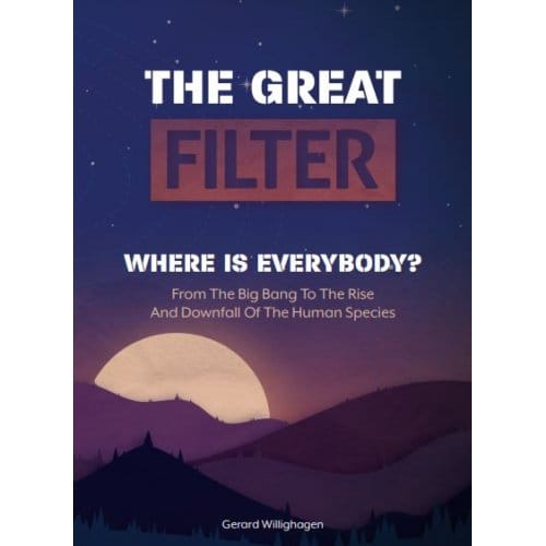 The Great Filter / Where Is Everybody? - Gerard Alexander Willighagen