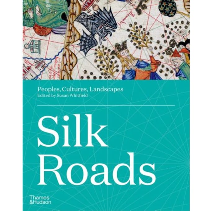 Silk Roads - Susan Whitfield