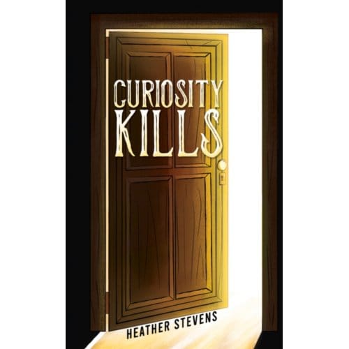 Curiosity Kills - Stevens, Heather