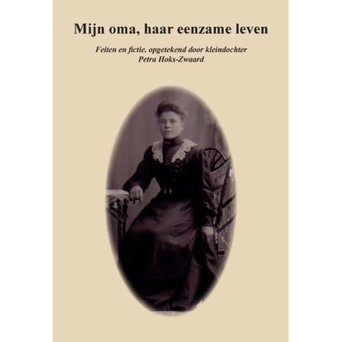 Mijn Oma, Haar Eenzame Leven - P.M. Hoks-Zwaard