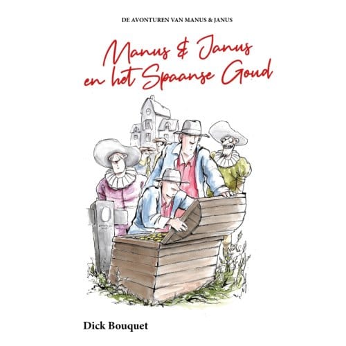 Manus & Janus En Het Spaanse Goud - De Avonturen Van Manus & Janus - Dick Bouquet