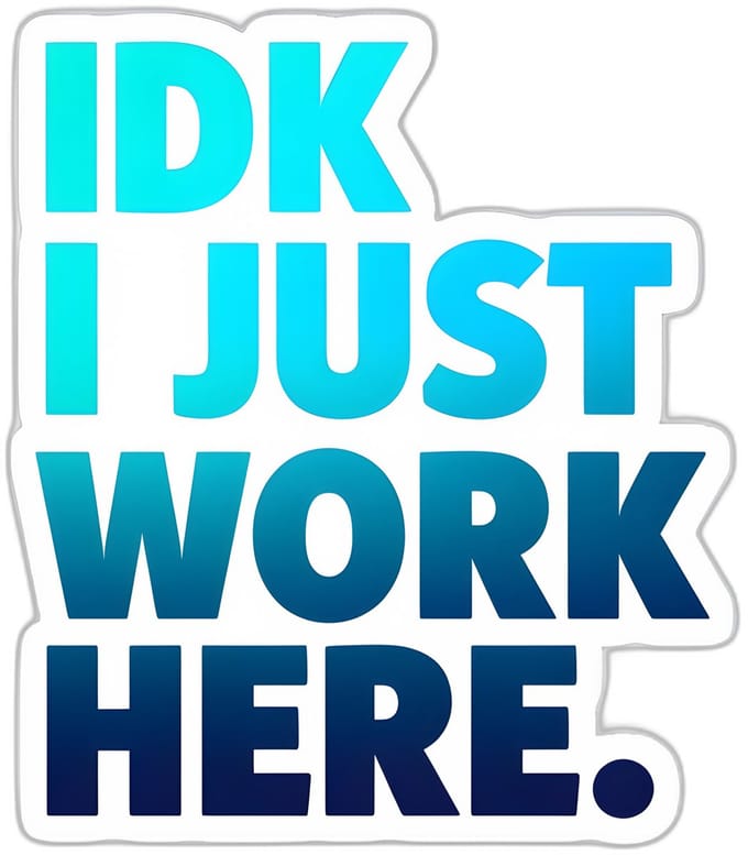 4one6 industries - IDK. Ik werk hier gewoon – Sticker