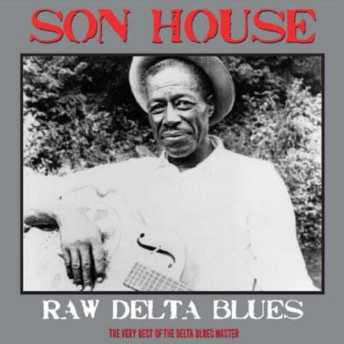 Raw Delta Blues - Son House