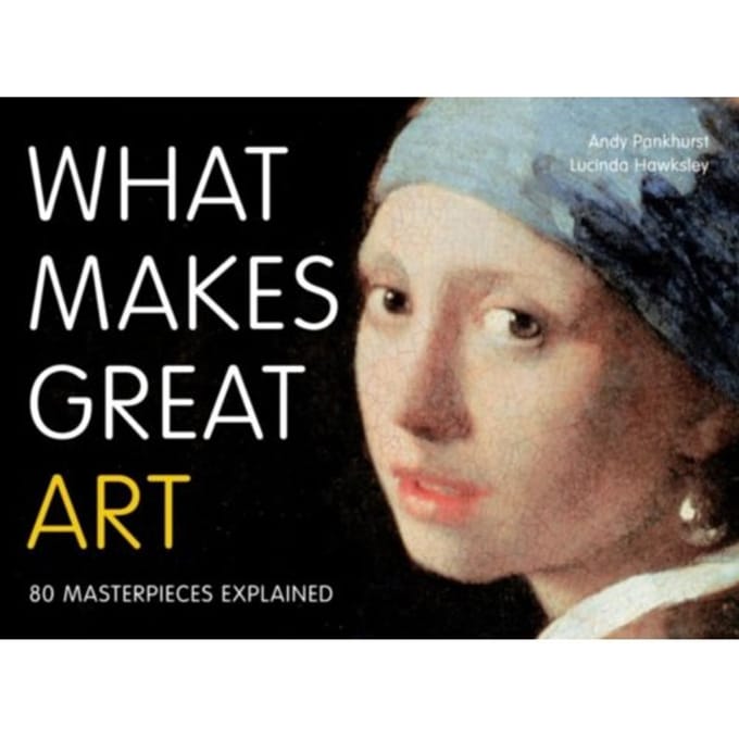 What Makes Great Art - Andy Pankhurst