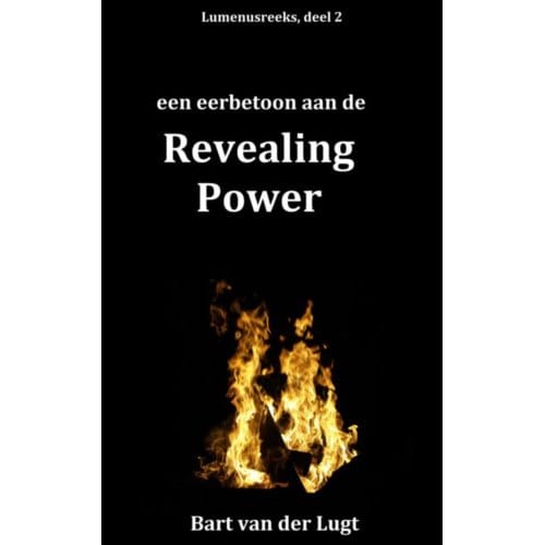 Een Eerbetoon Aan De Revealing Power - Lumenusreeks - Bart van der Lugt